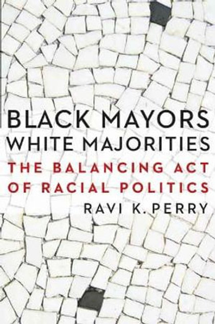 Black Mayors, White Majorities Black Mayors, White Majorities
