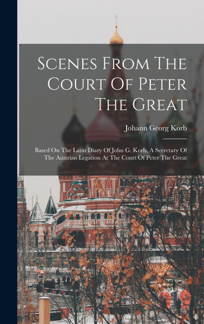 Scenes From The Court Of Peter The Great Scenes From The Court Of Peter The Great