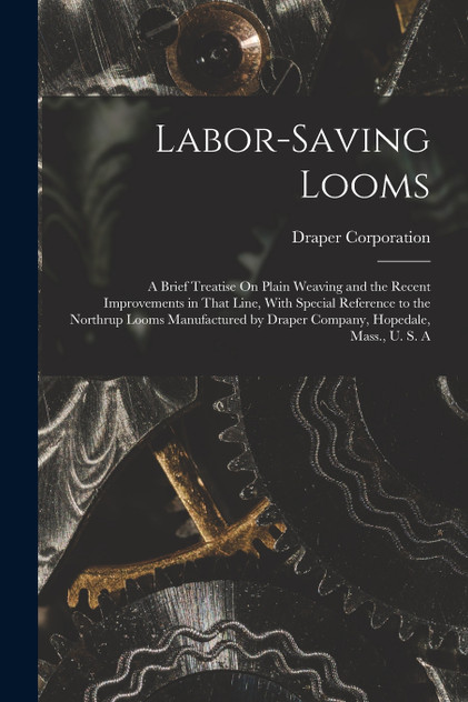 Labor-Saving Looms Labor-Saving Looms