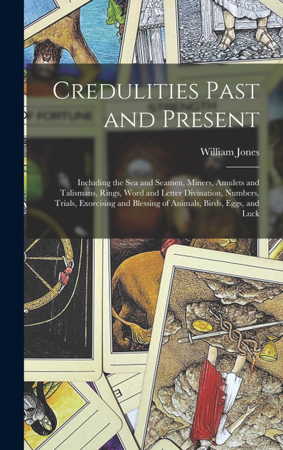 Credulities Past and Present Credulities Past and Present