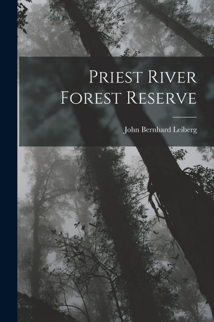 Priest River Forest Reserve Priest River Forest Reserve