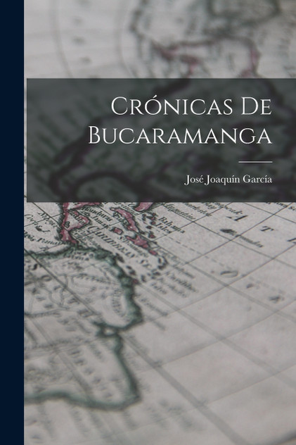 Crónicas De Bucaramanga Crónicas De Bucaramanga