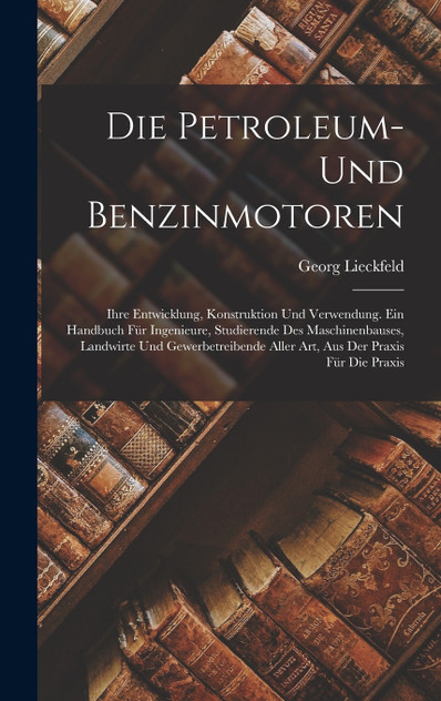 Die Petroleum- Und Benzinmotoren Die Petroleum- Und Benzinmotoren