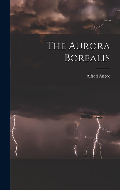 The Aurora Borealis The Aurora Borealis