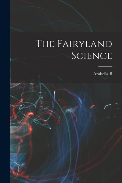 The Fairyland Science The Fairyland Science
