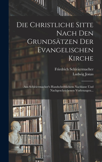 Die Christliche Sitte Nach Den Grundsätzen Der Evangelischen Kirche Die Christliche Sitte Nach Den Grundsätzen Der Evangelischen Kirche