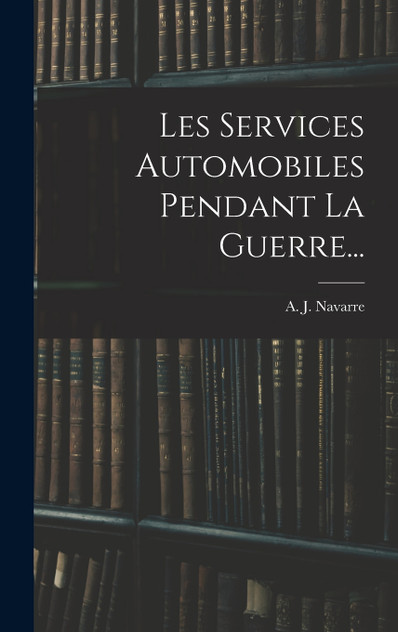 Les Services Automobiles Pendant La Guerre...