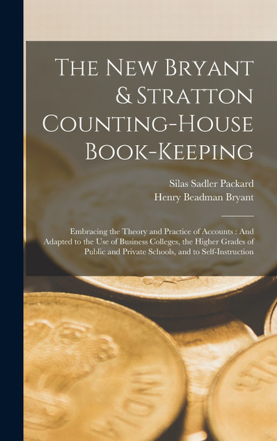 The New Bryant & Stratton Counting-House Book-Keeping The New Bryant & Stratton Counting-House Book-Keeping