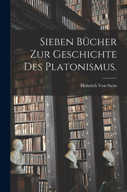 Sieben Bücher zur Geschichte des Platonismus.
