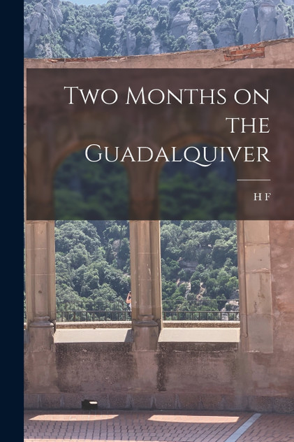 Two Months on the Guadalquiver Two Months on the Guadalquiver
