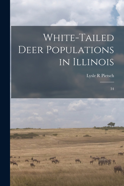 White-tailed Deer Populations in Illinois White-tailed Deer Populations in Illinois