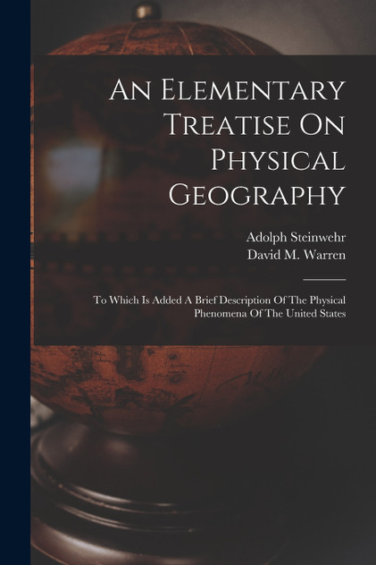 An Elementary Treatise On Physical Geography An Elementary Treatise On Physical Geography