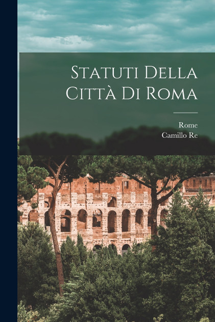 Statuti Della Città Di Roma Statuti Della Città Di Roma