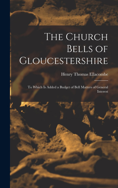 The Church Bells of Gloucestershire The Church Bells of Gloucestershire