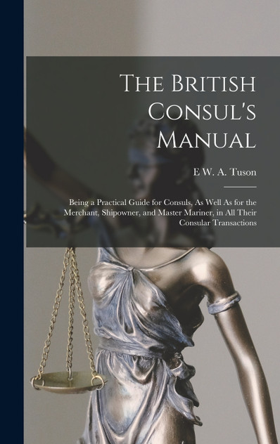 The British Consul's Manual The British Consul's Manual