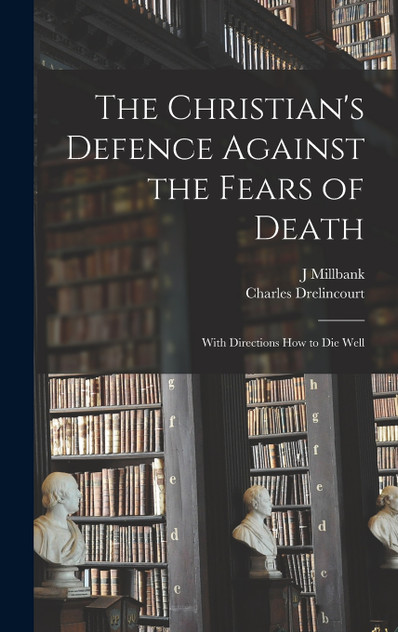 The Christian's Defence Against the Fears of Death