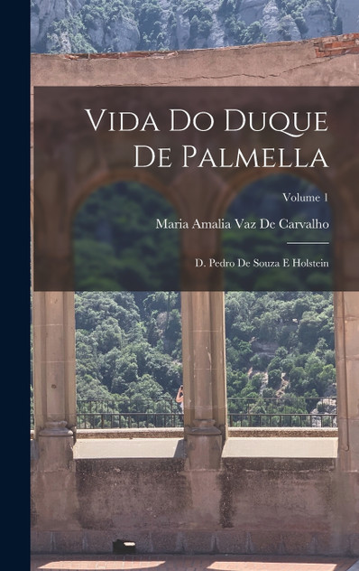 Vida Do Duque De Palmella Vida Do Duque De Palmella