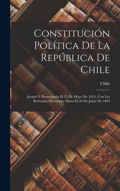 Constitución Política De La República De Chile Constitución Política De La República De Chile