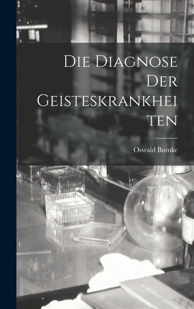 Die Diagnose Der Geisteskrankheiten Die Diagnose Der Geisteskrankheiten