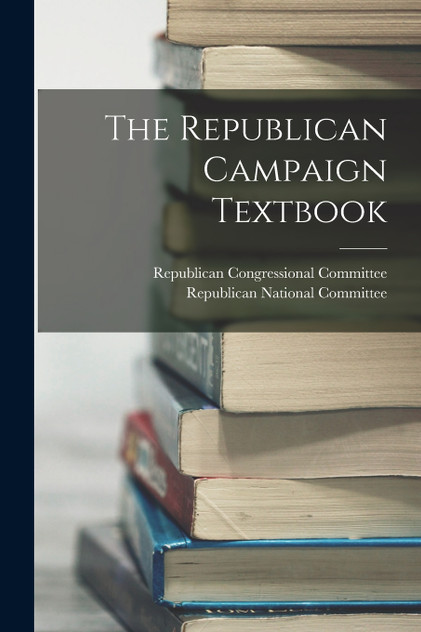 The Republican Campaign Textbook The Republican Campaign Textbook