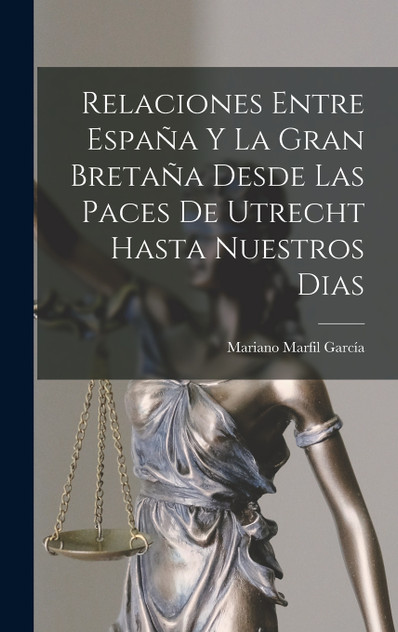 Relaciones Entre España Y La Gran Bretaña Desde Las Paces De Utrecht Hasta Nuestros Dias Relaciones Entre España Y La Gran Bretaña Desde Las Paces De Utrecht Hasta Nuestros Dias
