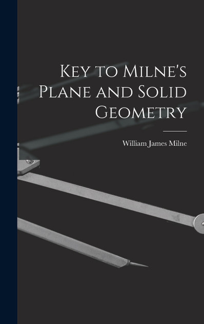 Key to Milne's Plane and Solid Geometry