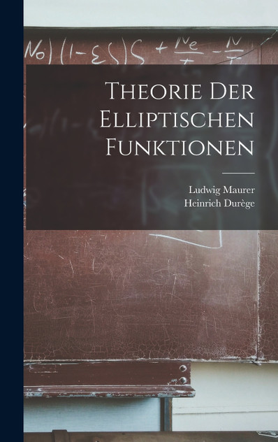 Theorie Der Elliptischen Funktionen Theorie Der Elliptischen Funktionen