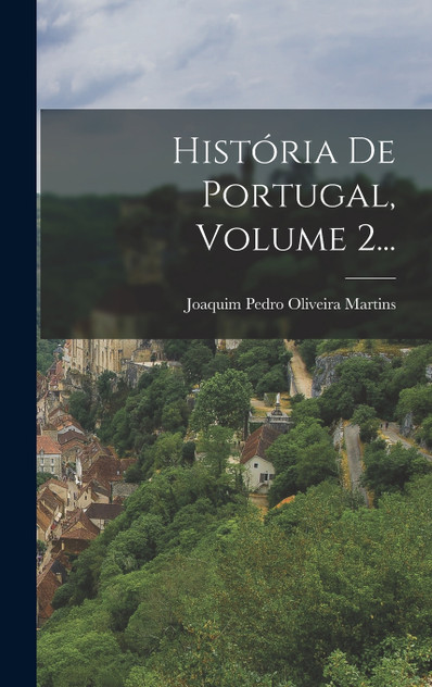 História De Portugal, Volume 2... História De Portugal, Volume 2...