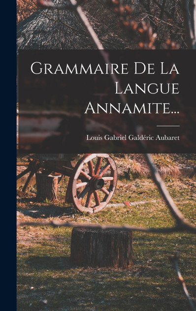 Grammaire De La Langue Annamite... Grammaire De La Langue Annamite...