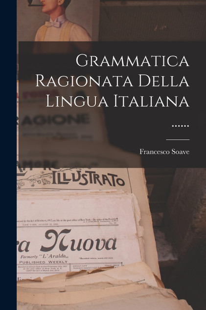 Grammatica Ragionata Della Lingua Italiana ...... Grammatica Ragionata Della Lingua Italiana ......