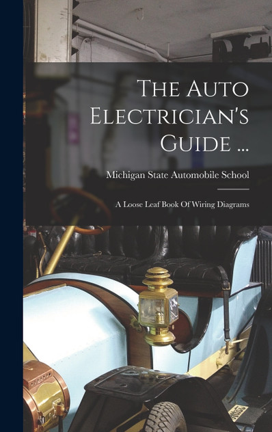 The Auto Electrician's Guide ...
