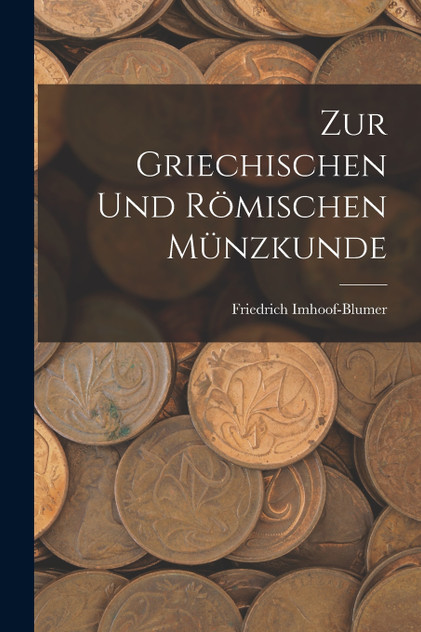Zur griechischen und römischen Münzkunde Zur griechischen und römischen Münzkunde