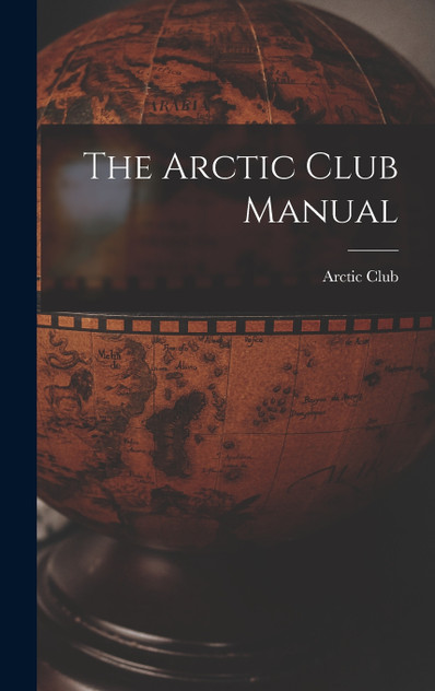 The Arctic Club Manual The Arctic Club Manual