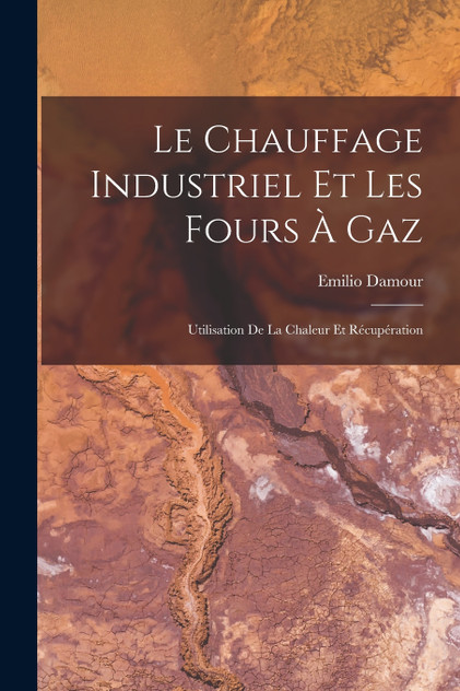 Le Chauffage Industriel Et Les Fours À Gaz Le Chauffage Industriel Et Les Fours À Gaz