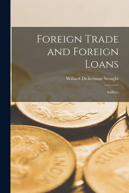 Foreign Trade and Foreign Loans Foreign Trade and Foreign Loans