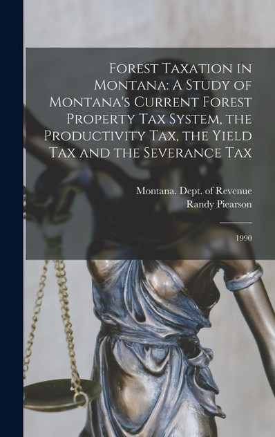 Forest Taxation in Montana Forest Taxation in Montana