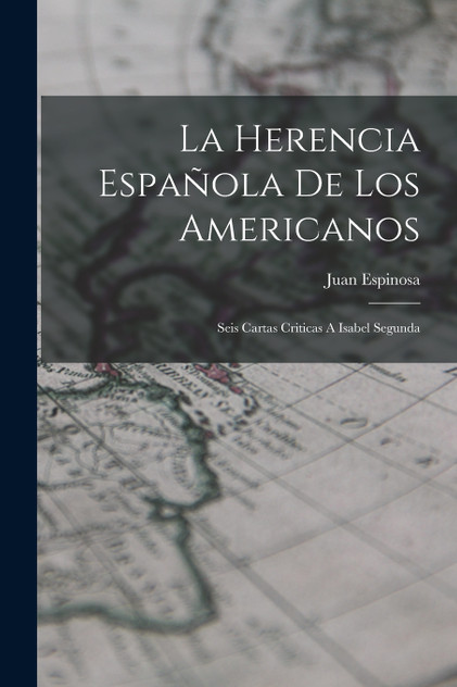 La Herencia Española De Los Americanos