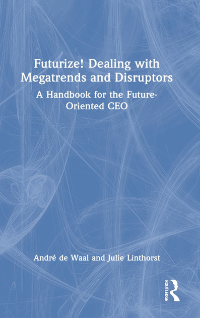 Futurize! Dealing with Megatrends and Disruptors Futurize! Dealing with Megatrends and Disruptors
