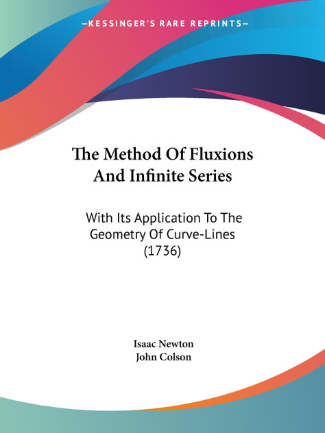 The Method Of Fluxions And Infinite Series The Method Of Fluxions And Infinite Series