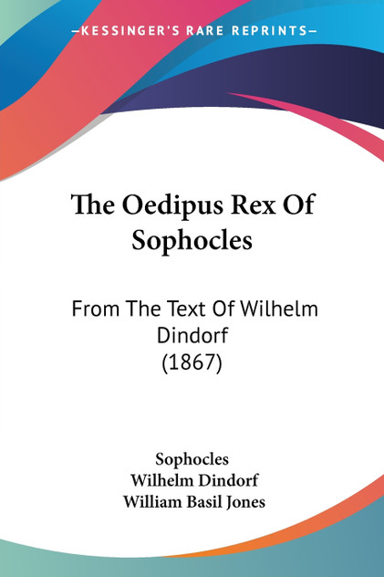 The Oedipus Rex Of Sophocles The Oedipus Rex Of Sophocles
