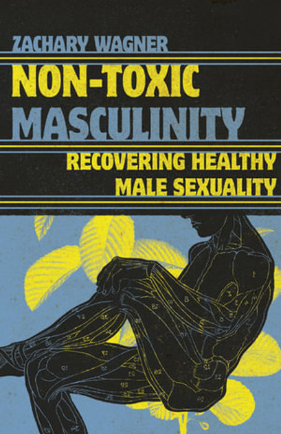 Non-Toxic Masculinity Non-Toxic Masculinity