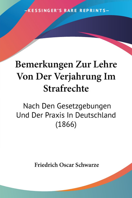 Bemerkungen Zur Lehre Von Der Verjahrung Im Strafrechte Bemerkungen Zur Lehre Von Der Verjahrung Im Strafrechte
