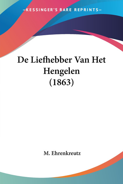 De Liefhebber Van Het Hengelen (1863) De Liefhebber Van Het Hengelen (1863)