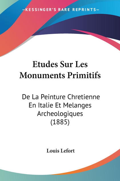 Etudes Sur Les Monuments Primitifs Etudes Sur Les Monuments Primitifs
