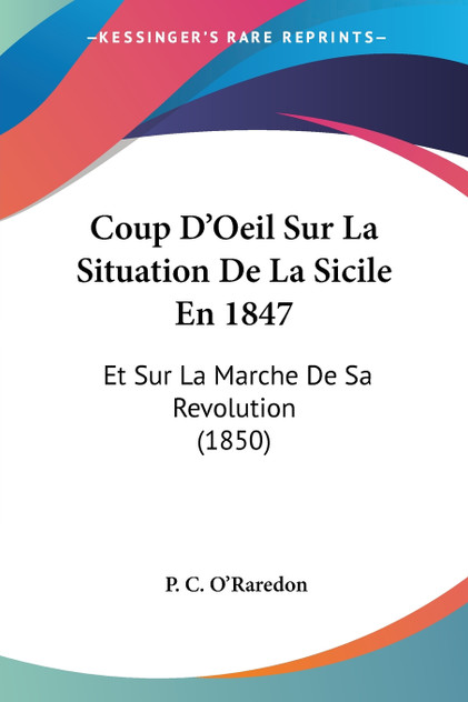 Coup D'Oeil Sur La Situation De La Sicile En 1847