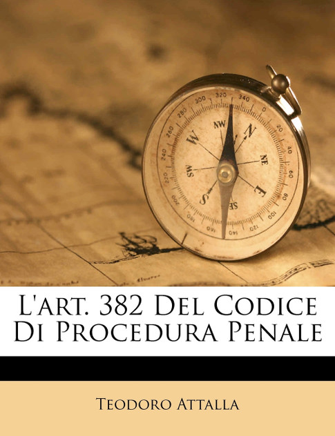 L'art. 382 Del Codice Di Procedura Penale L'art. 382 Del Codice Di Procedura Penale