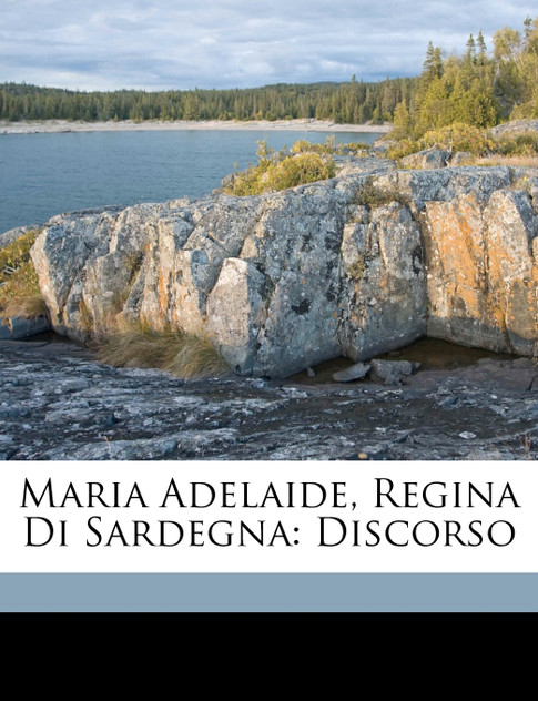 Maria Adelaide, Regina Di Sardegna Maria Adelaide, Regina Di Sardegna
