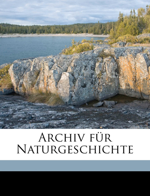 Archiv für Naturgeschichte Volume Jahrg. 54, bd. 2 Archiv für Naturgeschichte Volume Jahrg. 54, bd. 2