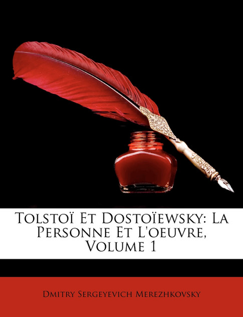 Tolstoï Et Dostoïewsky Tolstoï Et Dostoïewsky