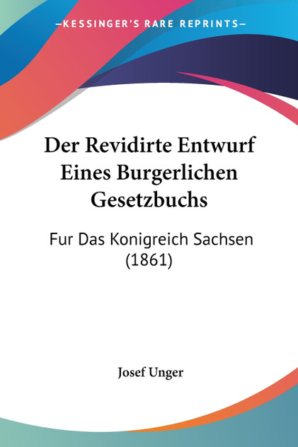 Der Revidirte Entwurf Eines Burgerlichen Gesetzbuchs